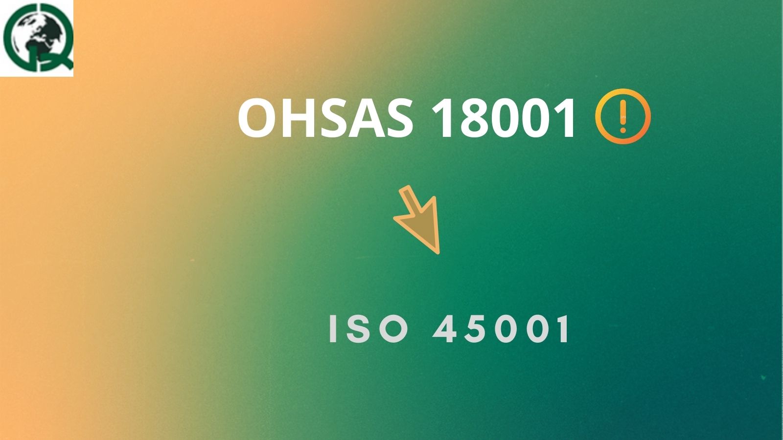OHSAS 18001 has Been Replaced by ISO 45001
