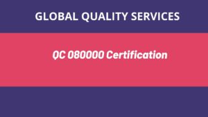 QC 080000 Certification