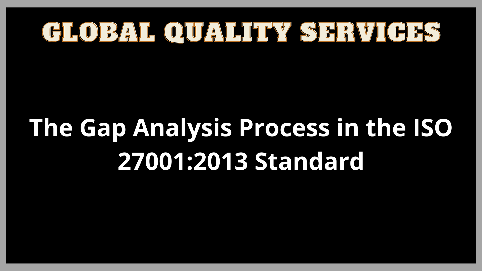 The Gap Analysis Process in the ISO 27001:2013 Standard