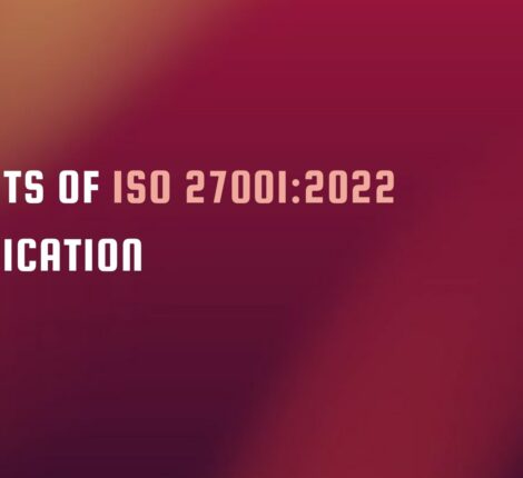 Benefits of ISO 270012022 Certification