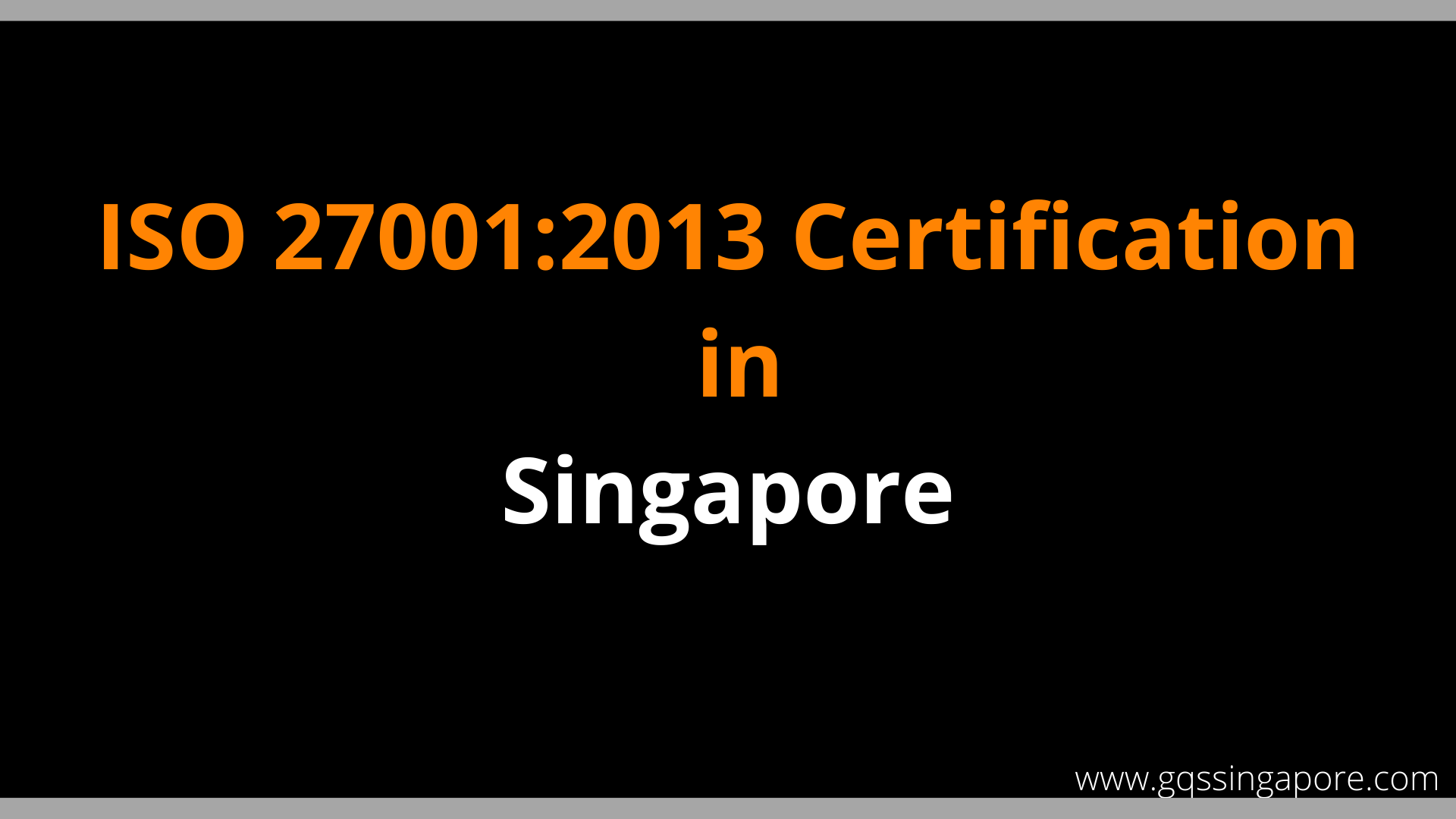 How to get ISO 27001:2013 certification in Singapore ?