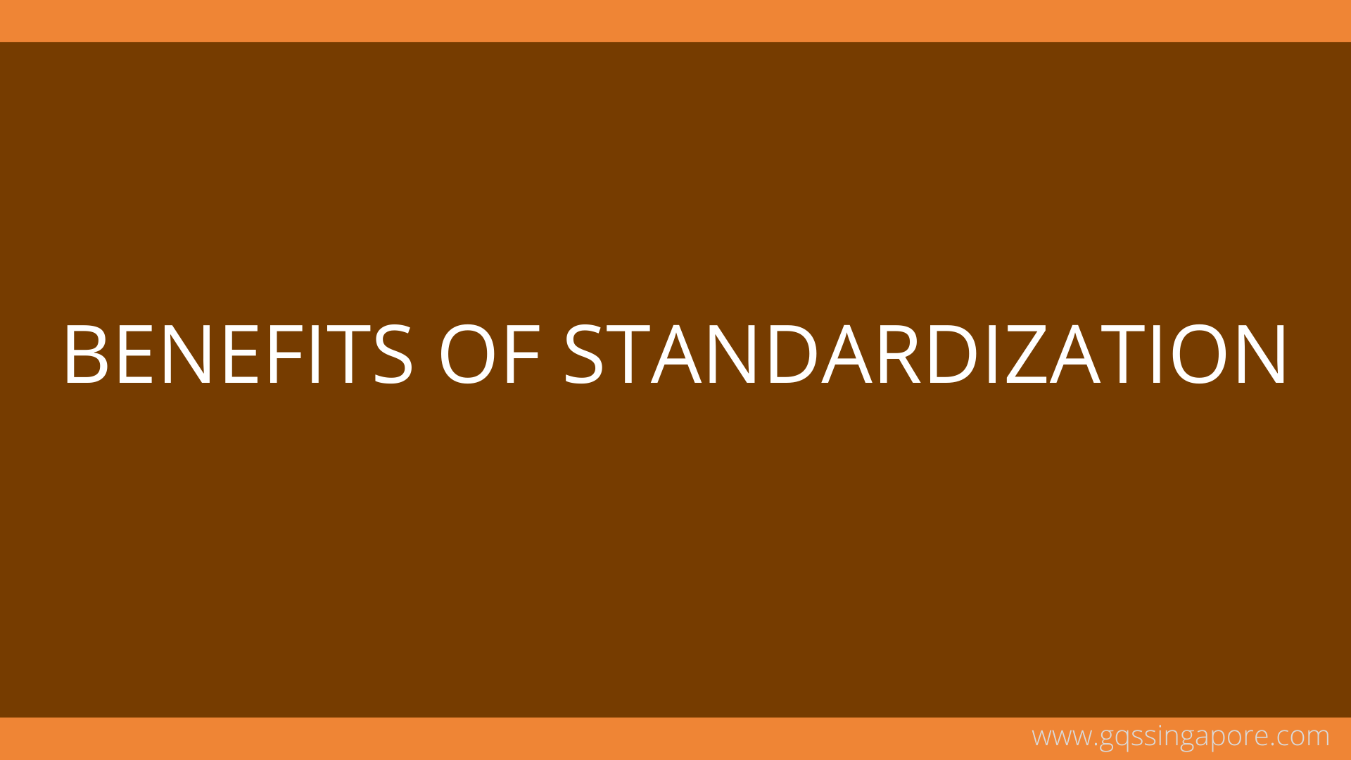 Benefits Of Standardization