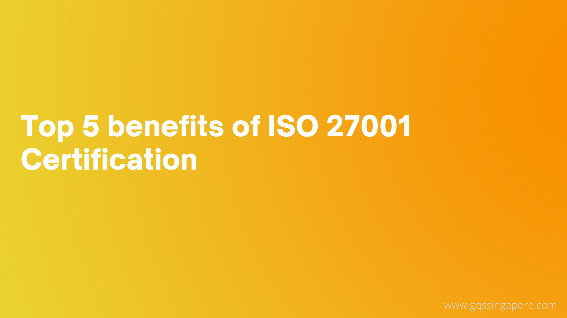Top 5 benefits of ISO 27001 Certification