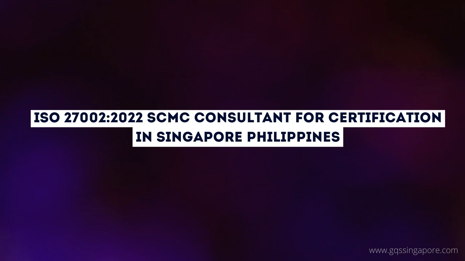 ISO 270022022 SCMC Consultant for certification in Singapore Philippines