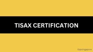 TISAX CERTIFICATION IN SINGAPORE