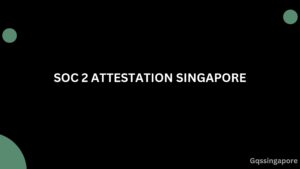 SOC 2 ATTESTATION SINGAPORE