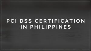 PCI DSS Certification in Philippines