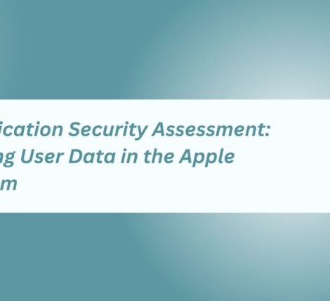 iOS Application Security Assessment Protecting User Data in the Apple Ecosystem