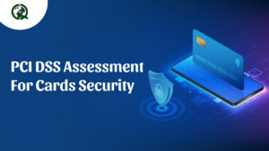 Read more about the article PCI DSS Assessment for Cards Security