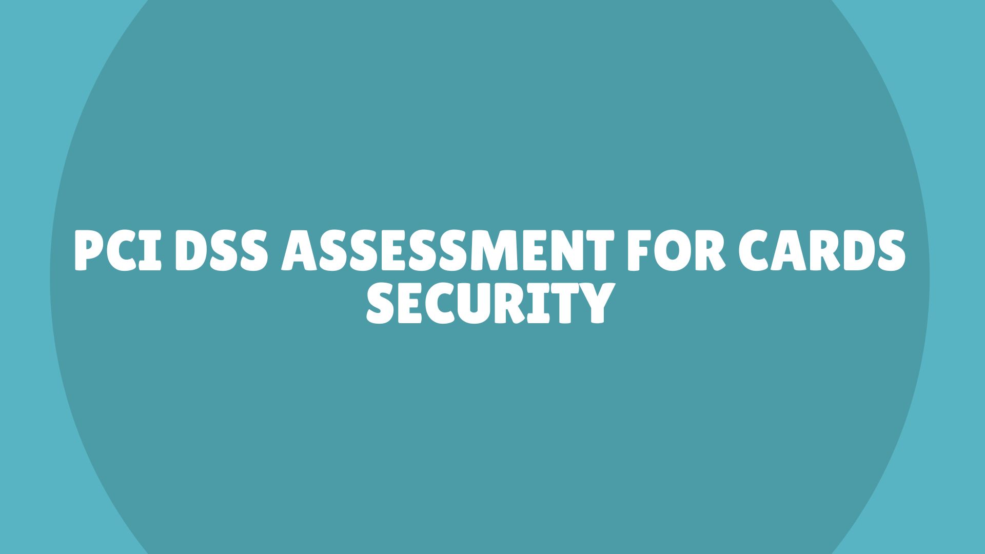 PCI DSS Assessment for Cards Security