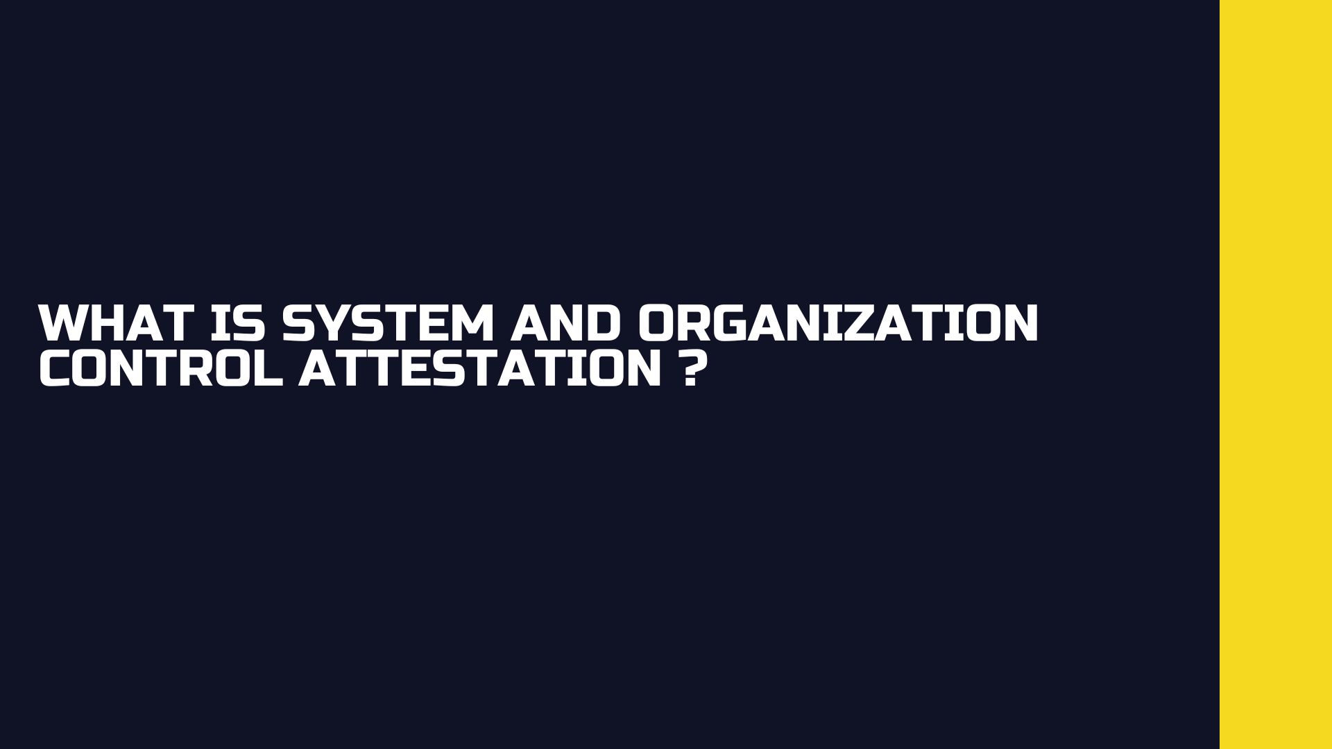 What is System and Organization Control Attestation ?