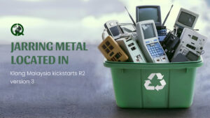 Read more about the article Jarring metal located in Klang Malaysia kickstarts R2 version 3