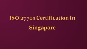 Read more about the article ISO 27701 Certification in Singapore