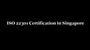 Read more about the article ISO 22301 Certification in Singapore