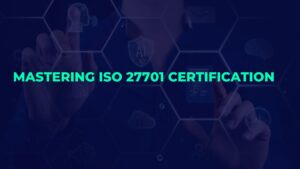 Read more about the article Mastering ISO 27701 Certification