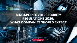 Read more about the article Singapore Cybersecurity Regulations in 2026: What Companies Should Expect